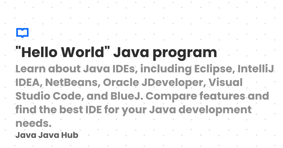 "Hello World" Java program | Java Java Hub