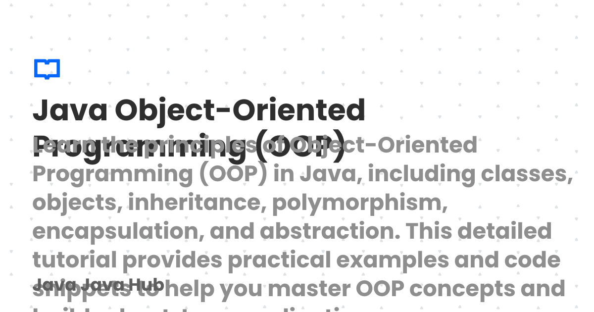 Java Object-Oriented Programming (OOP) | Java Java Hub