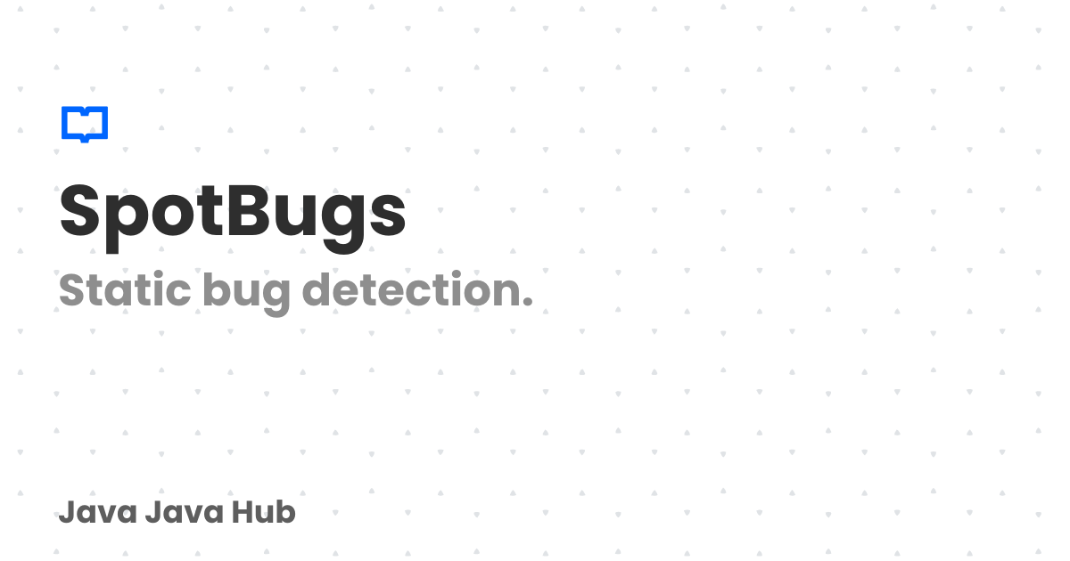 SpotBugs | Java Java Hub
